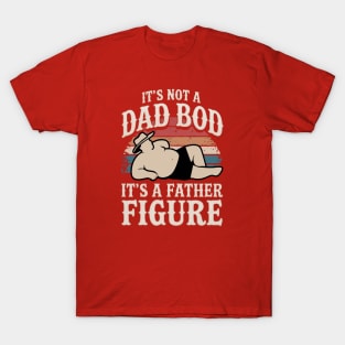 It's-Not-A-Dad-Bod-It's-A-Father-Figure T-Shirt